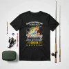 Don’t Bother Me While I’m Fishing Unless You Brought Beer C Shirt