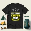 Don’t Make Me Use My Camping Mom Voice Shirt