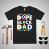 Dope Black Dad Shirt