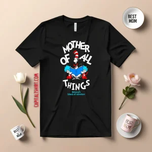 Dr Seuss Mother Of All Things Shirt