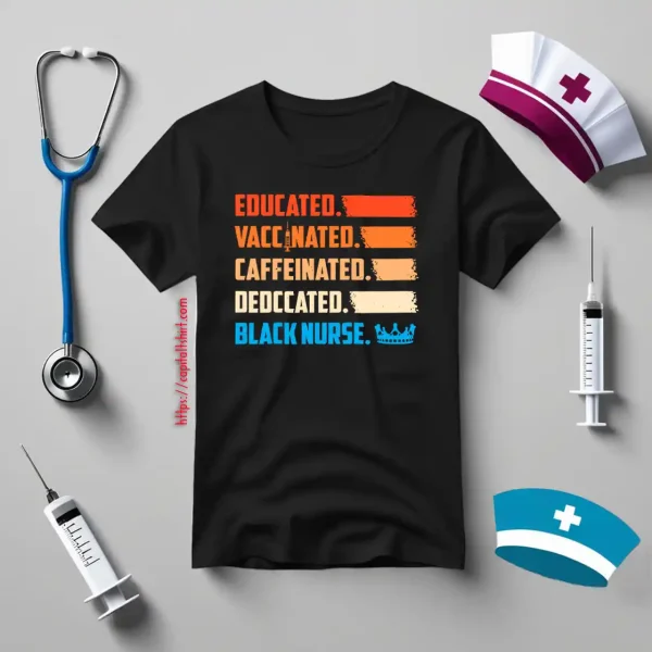 Educated Vaccinated Caffeinated Dedccated Black Nurse Shirt