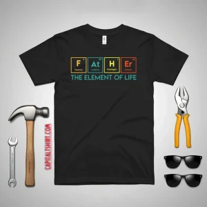 Essential Element, The Element Of Life, Funny Periodic Table Dad Shirt