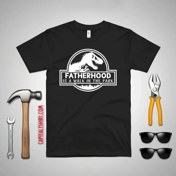 Fatherhood Is A Walk In The Park Dinosaur Dad Shirt