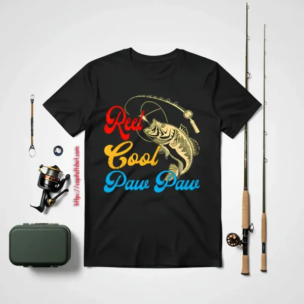 Father’s Day For Dad Daddy Reel Cool Paw Paw Fishing Shirt