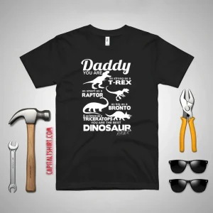 Fathers Day T Shirt DADDY You Are The BEST DINOSAUR Dad Men's Fun Gift Novelty Shirt