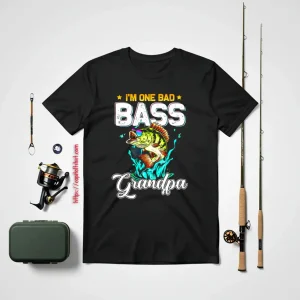 Fisherman I’m One Bad Bass Grandpa Fishing Father’s Day Shirt