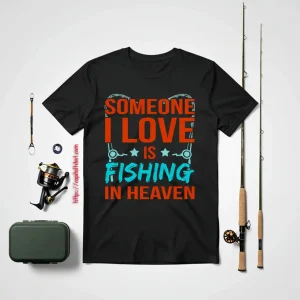 Fishing In Heaven Father’s Day Daddy Dad Father Love Graphic Shirt