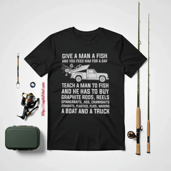 Fishing Lover Shirt, Give A Man A Fish And You Feed Him For A Day Shirt