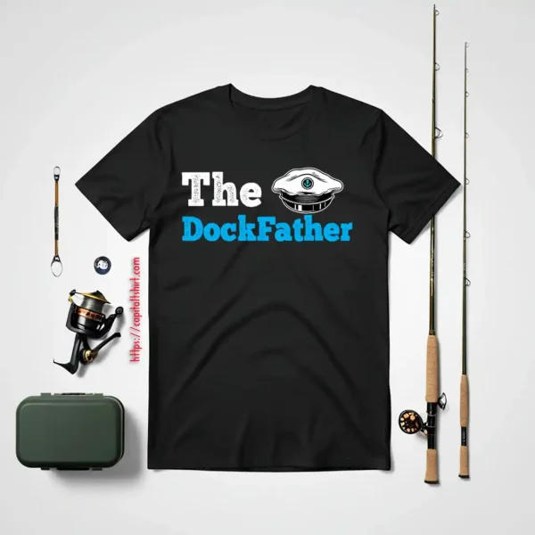 Fishing Shirt, The Dockfather Funny Boating Fishing Boat Dad Captain Shirt