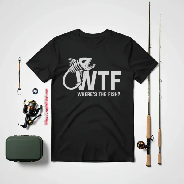 Fishing Shirt, WTF Where’s The Fish Shirt