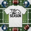 Football Lover Shirt, ‘Tis The Season Shirt