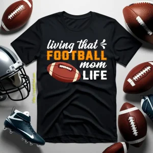 Football Mom Shirt, Living That Football Mom Life Shirt