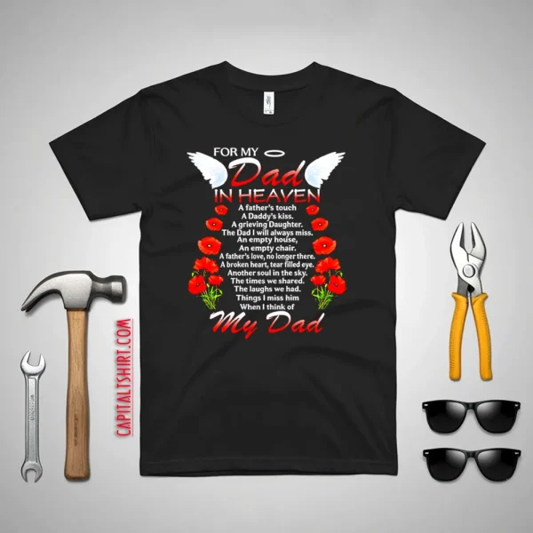 For My Dad In Heaven A Father’s Touch A Daddy’s Kiss Shirt