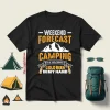 Funny Camping Weekend Forecast Camping With A 100% Chance Of Cold Shirt