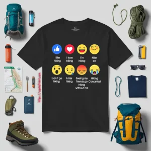 Funny Emotions I Like Hiking I Love Hiking I’m Hiking Hike On For Hiking Lover Shirt