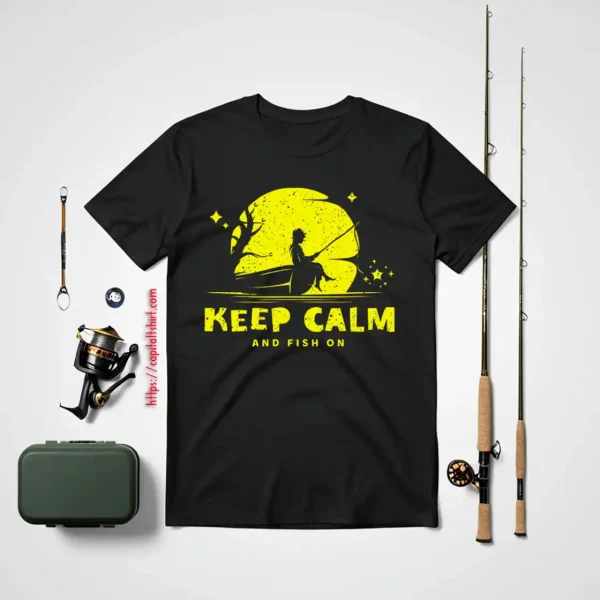 Funny Fisherman Dream Fishing Keep Calm And Fish Shirt