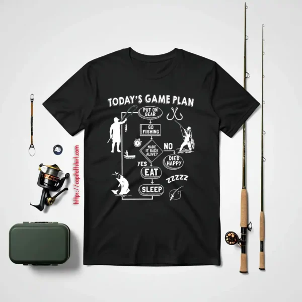 Funny Fishing Lover Shirt, Today’s Game Plan Shirt