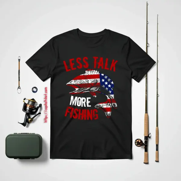 Funny Fishing Phrase Less Talking More Fishing Shirt