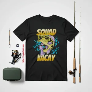 Funny Fishing Shirt, Squad Vacay Summer Vacation Family Fishing Trip Shirt