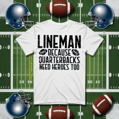 Funny Football Lineman Shirt, Lineman Because Quarterbacks Need Heroes Too Shirt