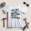 Funny My Dad Is A Police Officer Shirt