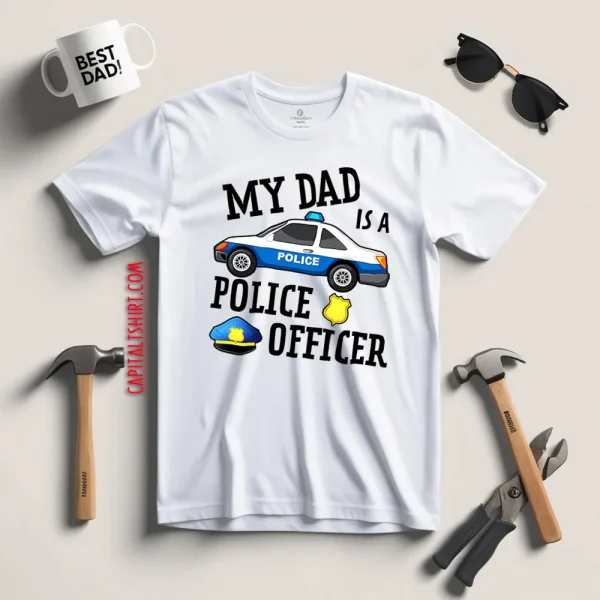 Funny My Dad Is A Police Officer Shirt