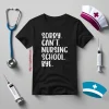 Funny Nursing School Shirt, Sorry Can’t Nursing School Shirt