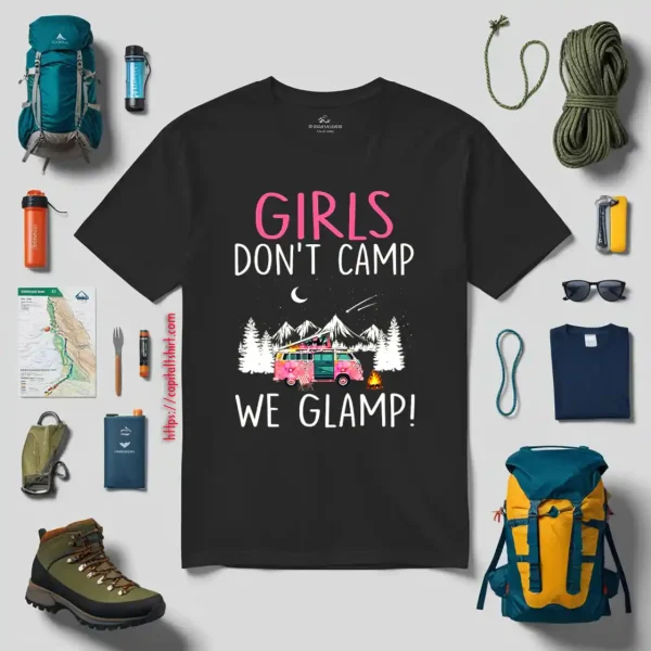 Girl Don’t Camp We Glamp Glamping Camping Camper Hiking Lover Shirt