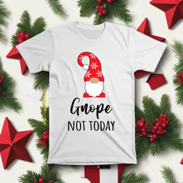 Gnome Christmas Gnope Not Today Shirt