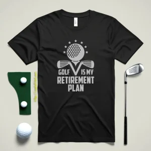 Golf Retirement Plan Funny Shirt