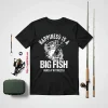 Happiness Is A Big Fish And A Witness Shirt