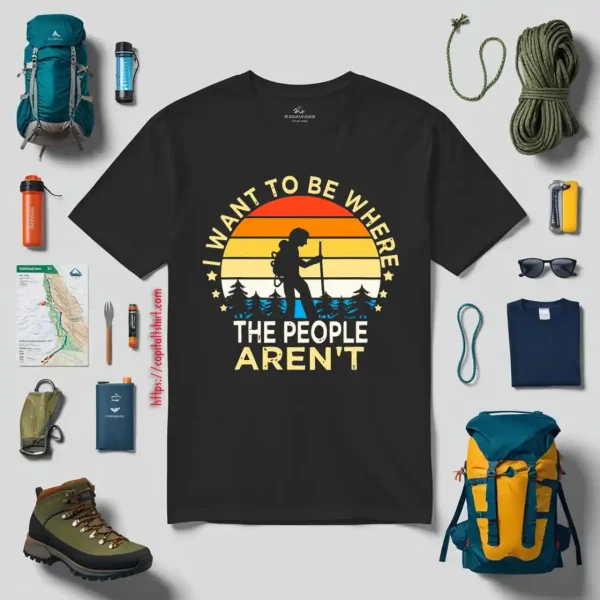 Hiking Vintage I Want To Be Where The People Aren’t For Hiking Lovers Shirt