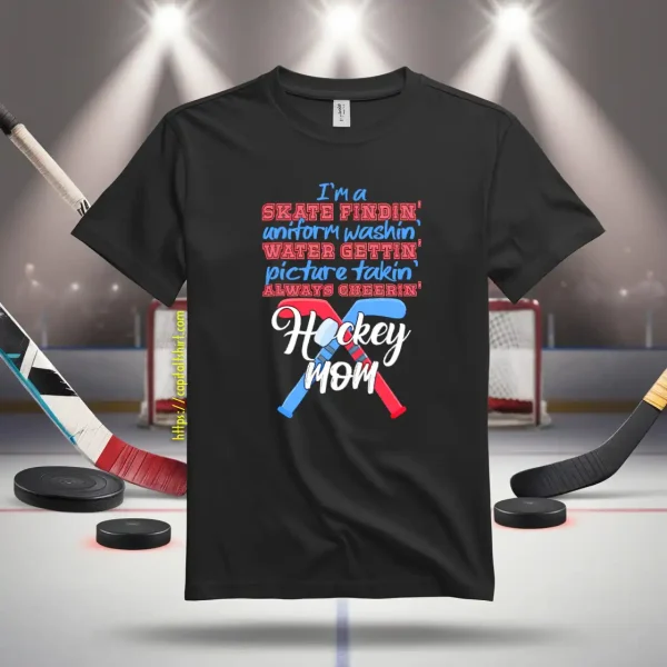 Hockey Mom Shirt, I’m A Skate Findin’ Uniform Washin’ Water Gettin’ Shirt