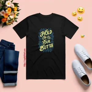 Hold On To Your Butts V2 Shirt