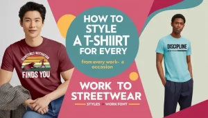 How to Style T-Shirts for Every Occasion