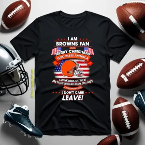 I Am Cleveland Browns Fan I Say Merry Christmas God Bless America I Drink Beer Shirt