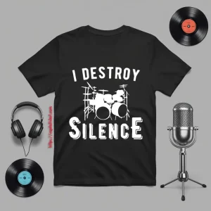 I Destroy Silence Shirt