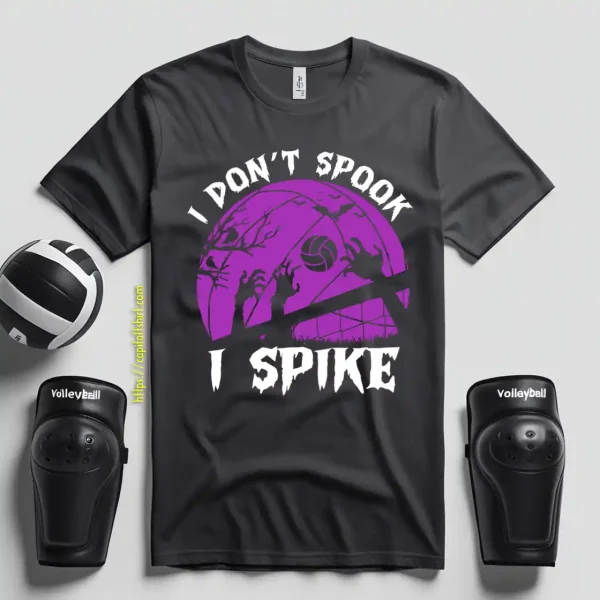 I Don’t Spook I Spike Halloween Volleyball Sport Shirt