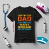 I Have Two Tittles Dad And Nurse’s Husband And I Rock Them Both Shirt