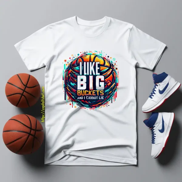 I Like Big Buckets And I Cannot Lie Shirt