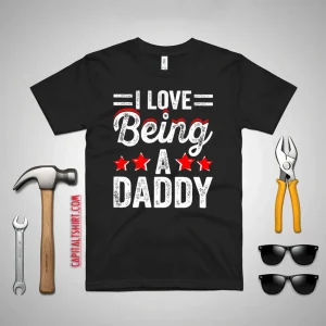 I Love Being A Daddy Father’s Day Shirt