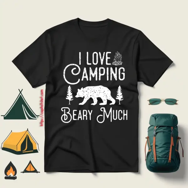 I Love Camping Beary Much Shirt