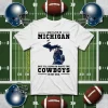 I May Live In Michigan But I’ll Always Have The Dallas Cowboys In My DNA Shirt