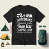 I Never Dreamed I’d Grow Up To Be A Super Sexy Camping Lady But Here I Am V2 Shirt