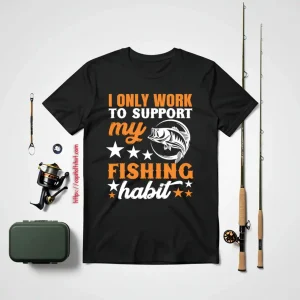 I Only Work To Support My Fishing Habit Chatterbait Shirt