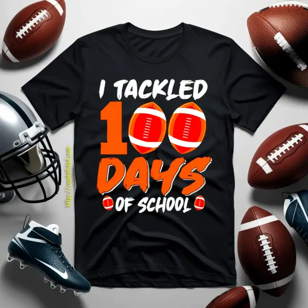 I Tackled 100 Days Of School Football Gift Sport Lover Shirt