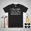 I Tell Dad Jokes Periodically Table Element Shirt