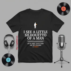 I See A Little Silhouetto Of A Man V2 Shirt