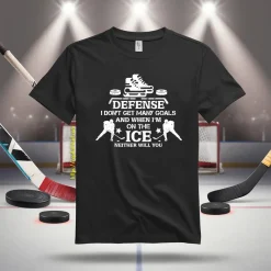 Ice Hockey Defense I Don’t Get Many Goals And When I’m On The Ice Neither Shirt