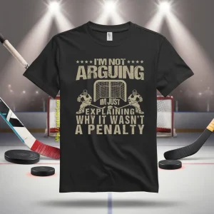 Ice Hockey I’m Not Arguing I’m Just Exlaining Why It Wasn’t A Penalty Shirt